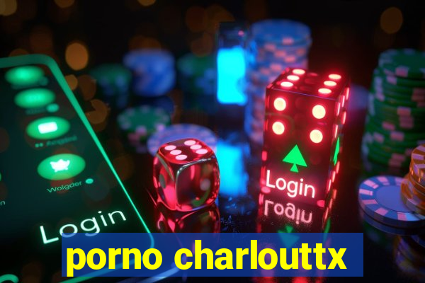 porno charlouttx